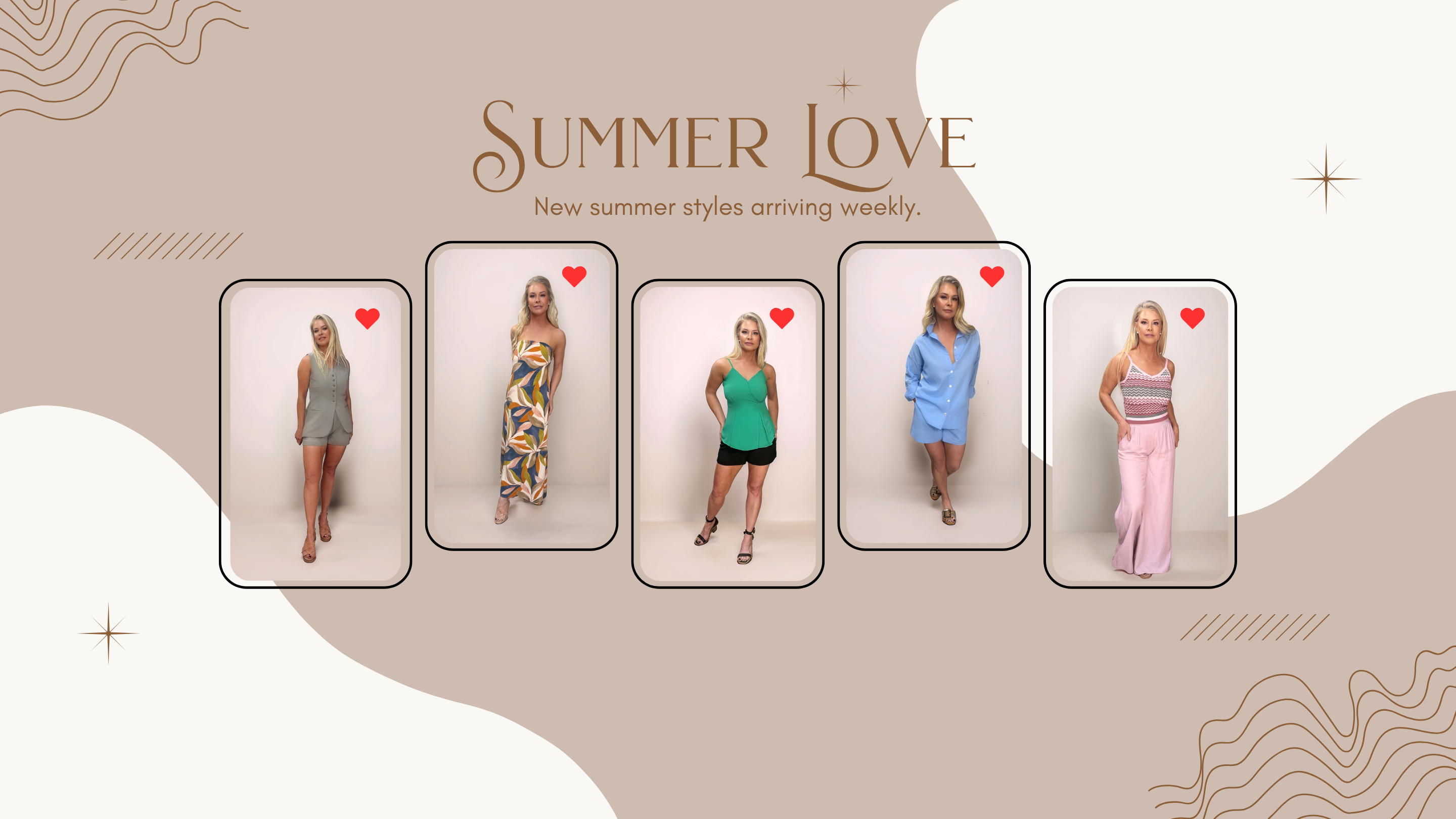 A fashion banner with the text "SUMMER LOVE" and "New summer styles arriving weekly." Below the text are five rectangular photos of a woman modeling different summer outfits: a gray short jumpsuit, a colorful leaf-print strapless maxi dress, a green tank top with black shorts, a light blue button-down shirt with matching shorts, and a patterned tank top with pink wide-leg pants. Red heart icons are visible on the top right of each photo.